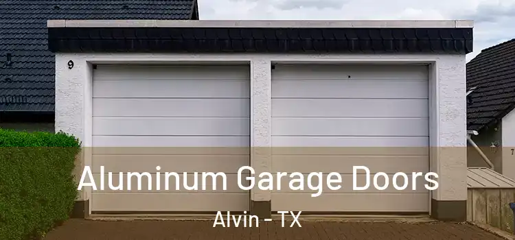  Aluminum Garage Doors Alvin - TX