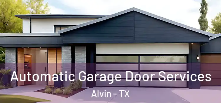  Automatic Garage Door Services Alvin - TX