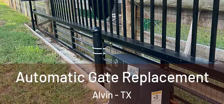  Automatic Gate Replacement Alvin - TX