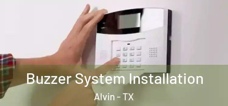 Buzzer System Installation Alvin - TX