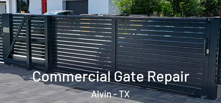 Commercial Gate Repair Alvin - TX