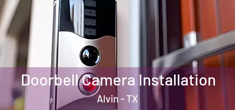  Doorbell Camera Installation Alvin - TX