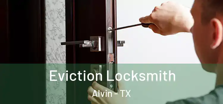  Eviction Locksmith Alvin - TX