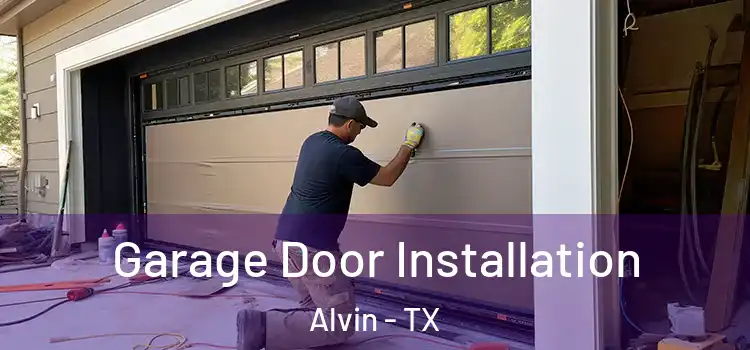  Garage Door Installation Alvin - TX