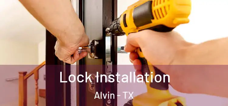Lock Installation Alvin - TX