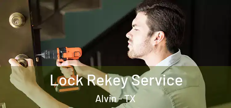  Lock Rekey Service Alvin - TX