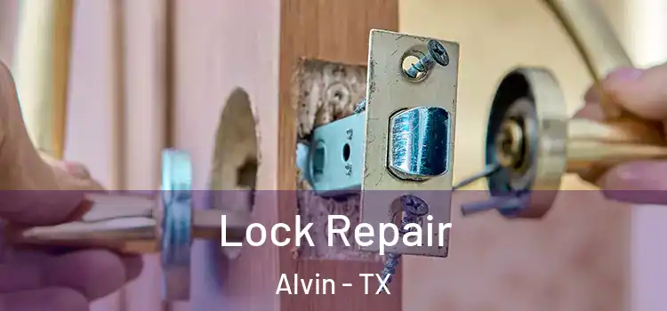 Lock Repair Alvin - TX