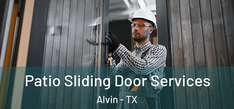  Patio Sliding Door Services Alvin - TX