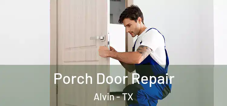  Porch Door Repair Alvin - TX