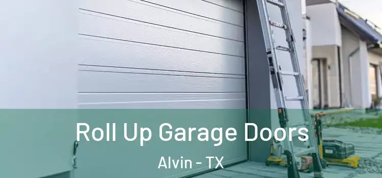  Roll Up Garage Doors Alvin - TX