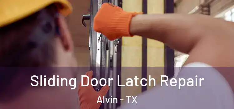 Sliding Door Latch Repair Alvin - TX
