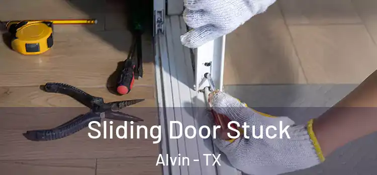  Sliding Door Stuck Alvin - TX