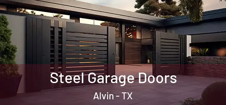 Steel Garage Doors Alvin - TX